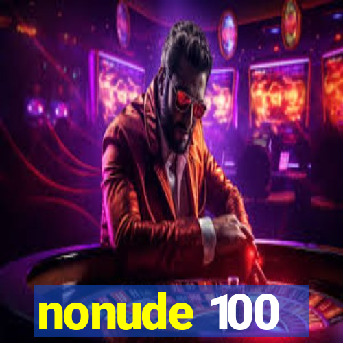 nonude 100