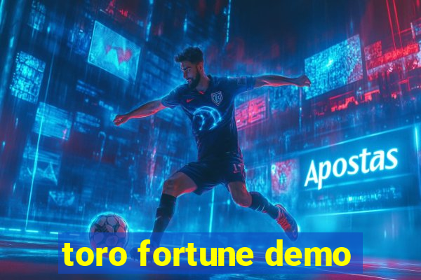 toro fortune demo