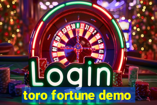 toro fortune demo