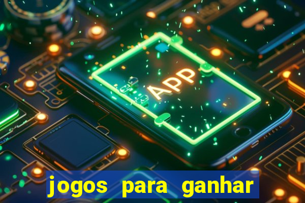 jogos para ganhar dinheiro sem aposta