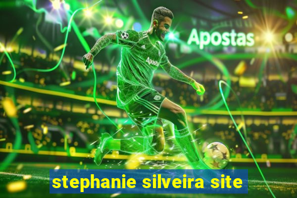 stephanie silveira site