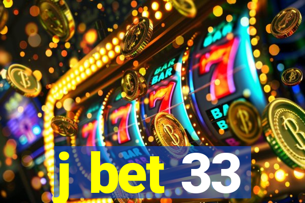 j bet 33