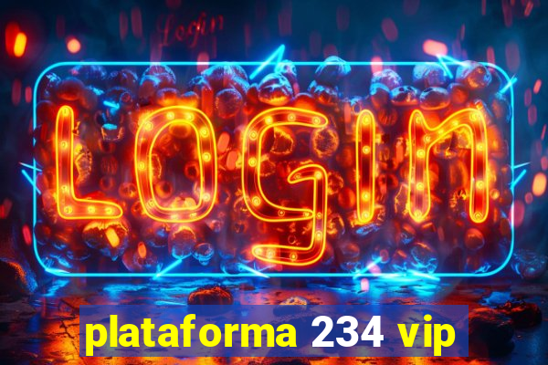 plataforma 234 vip