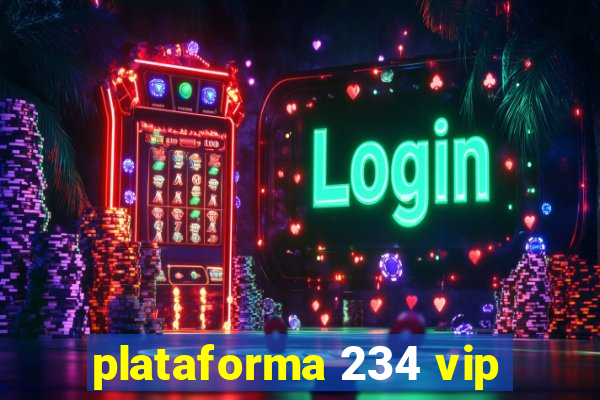 plataforma 234 vip