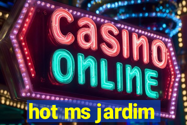 hot ms jardim