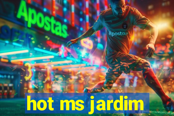 hot ms jardim