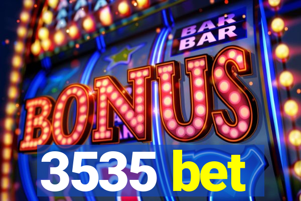 3535 bet