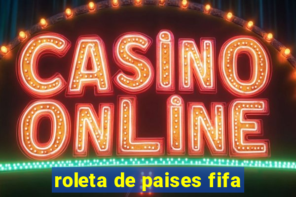 roleta de paises fifa