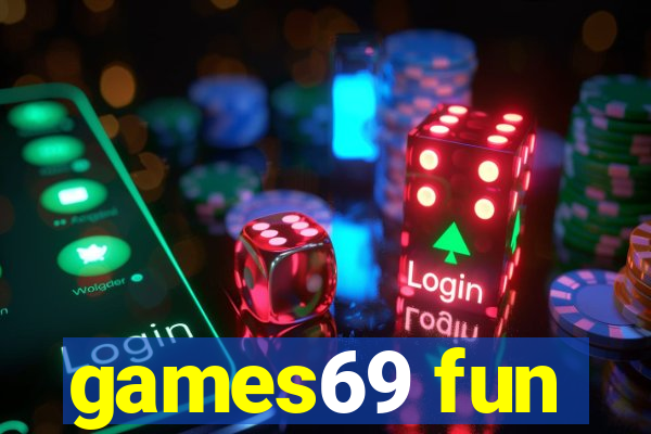 games69 fun