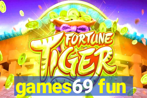 games69 fun