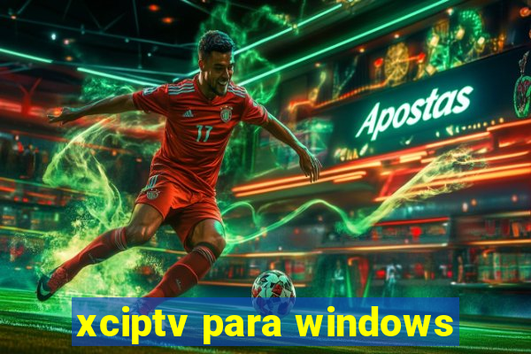 xciptv para windows
