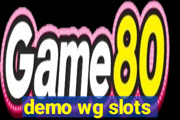 demo wg slots