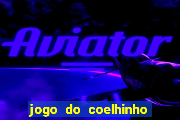 jogo do coelhinho de ganhar dinheiro