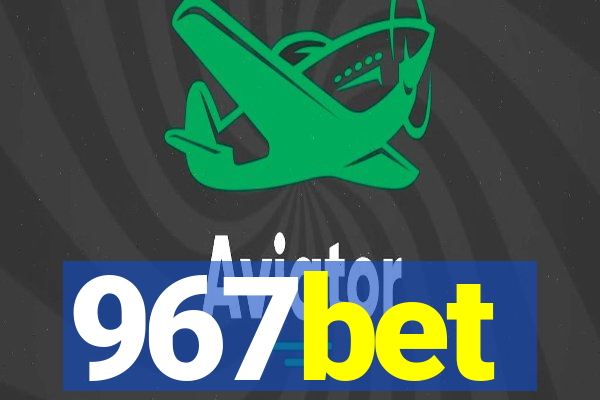 967bet