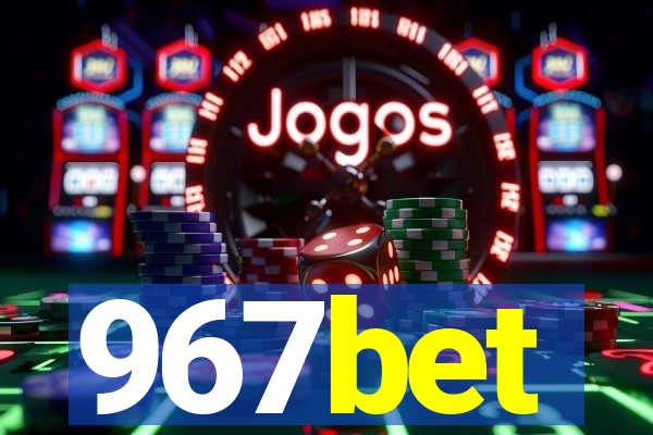 967bet
