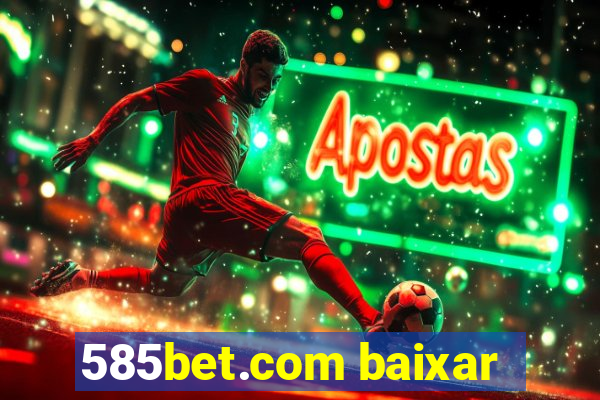 585bet.com baixar