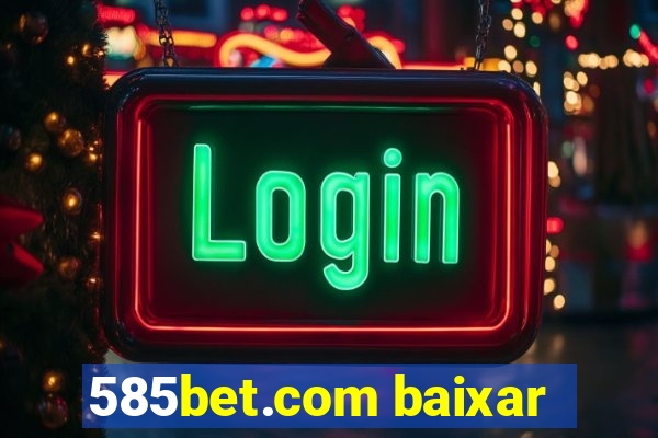 585bet.com baixar