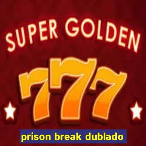 prison break dublado