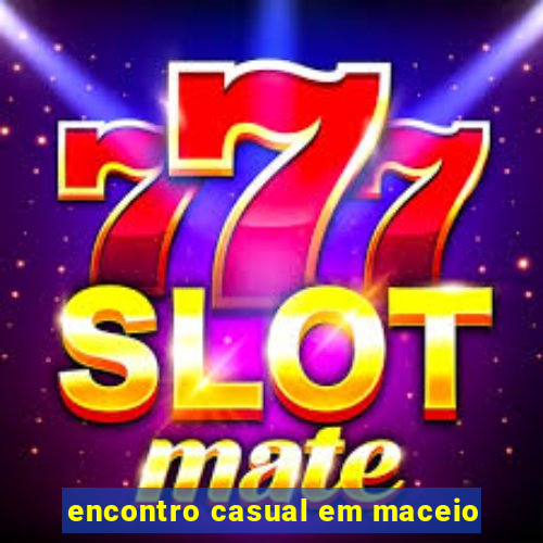encontro casual em maceio