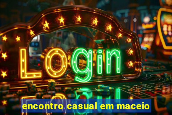 encontro casual em maceio