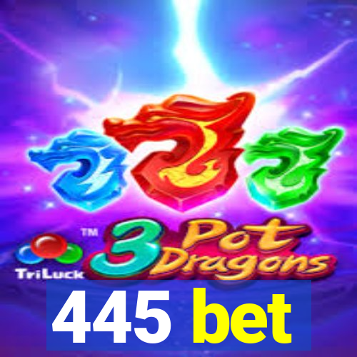 445 bet