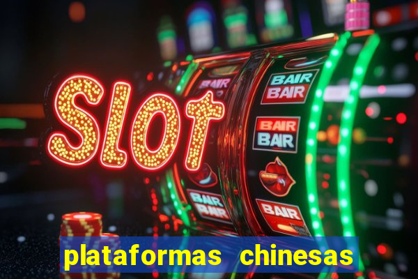 plataformas chinesas de apostas