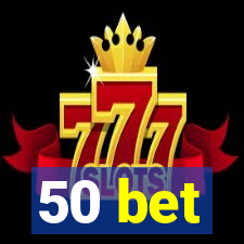 50 bet