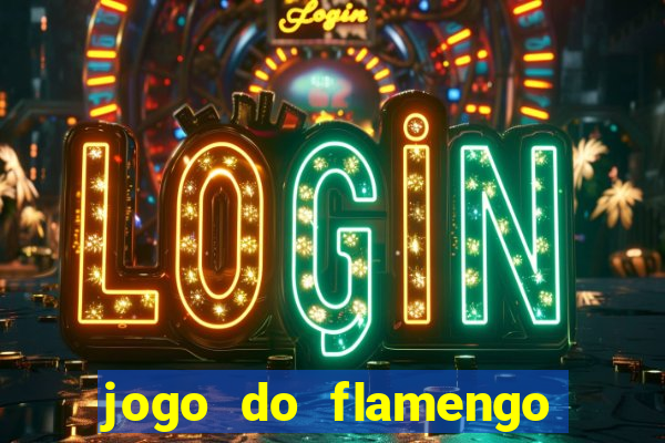 jogo do flamengo rede canais