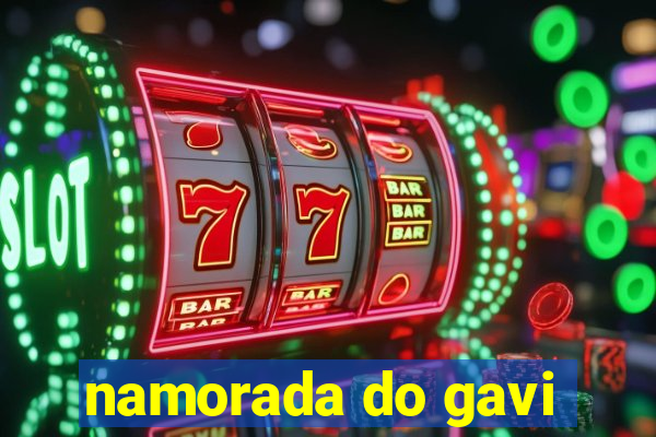 namorada do gavi