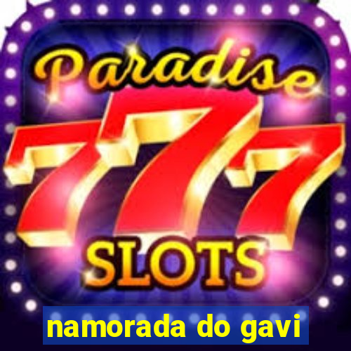 namorada do gavi