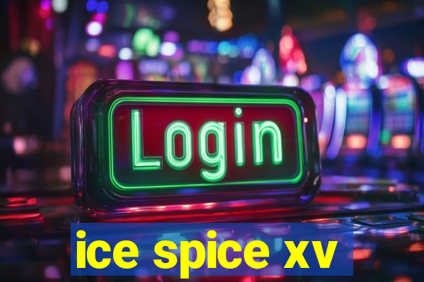 ice spice xv