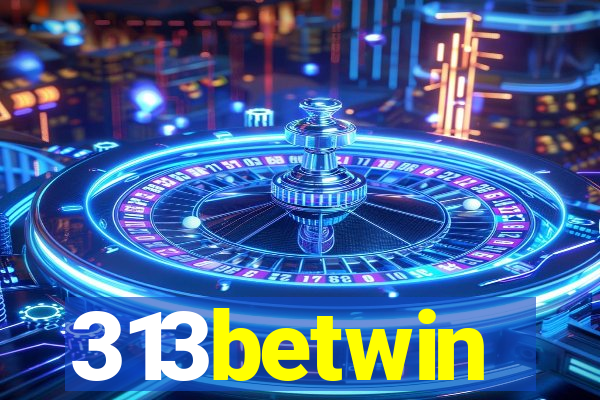 313betwin