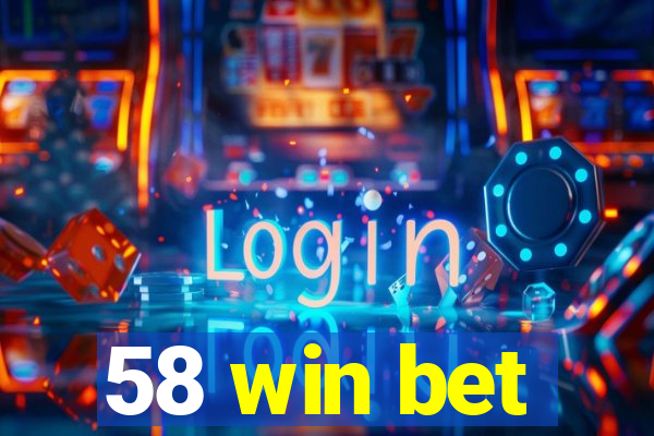 58 win bet