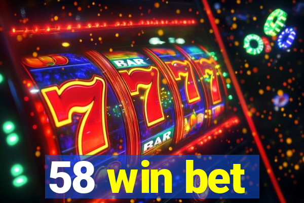 58 win bet