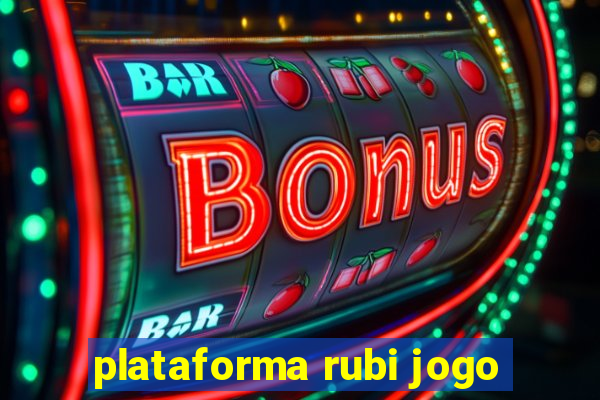 plataforma rubi jogo
