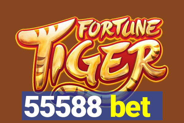 55588 bet