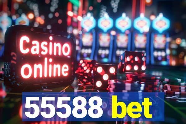 55588 bet