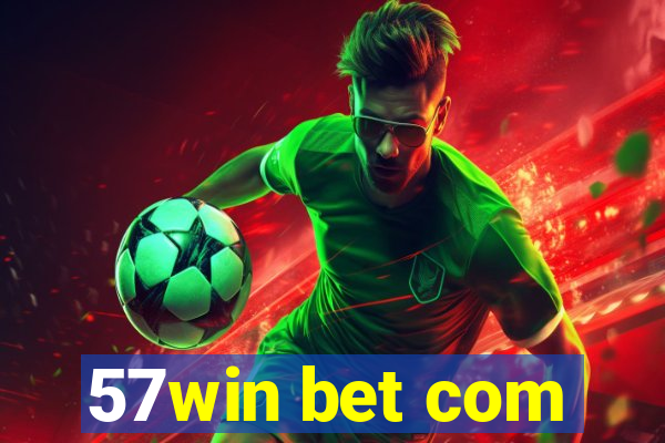 57win bet com