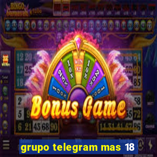 grupo telegram mas 18