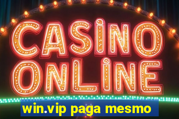 win.vip paga mesmo