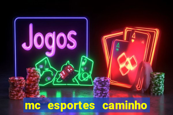mc esportes caminho da sorte