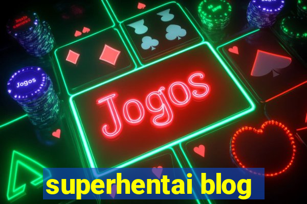 superhentai blog