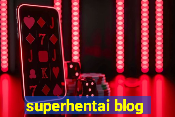 superhentai blog
