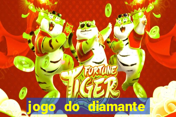 jogo do diamante para ganhar dinheiro