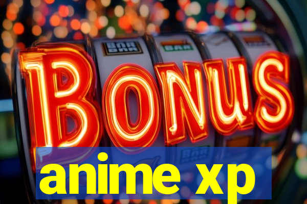 anime xp