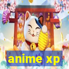 anime xp