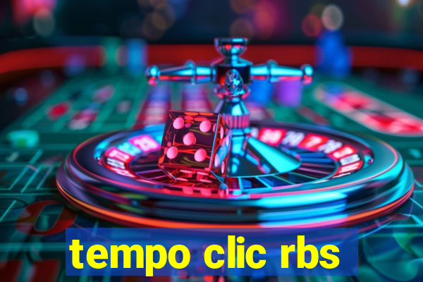 tempo clic rbs