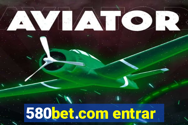 580bet.com entrar