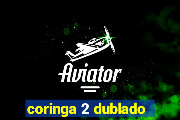 coringa 2 dublado