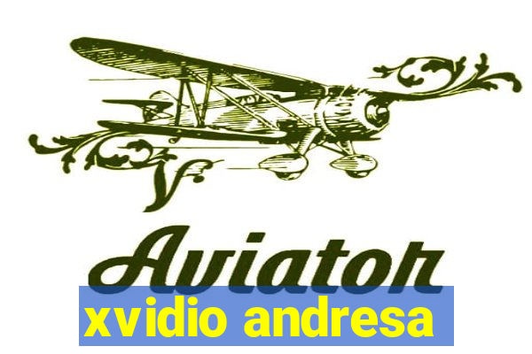 xvidio andresa